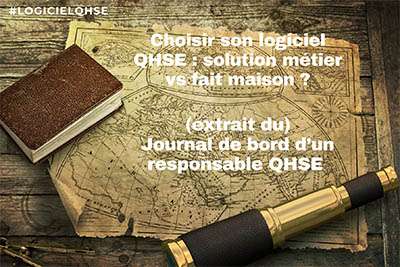 Journal de bord d’un responsable QHSE : choisir son logiciel QHSE : solution métier vs fait maison ?