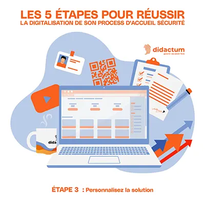 Pourquoi personnaliser la plate-forme choisie pour digitaliser son process d’Accueil Sécurité : Étape 3